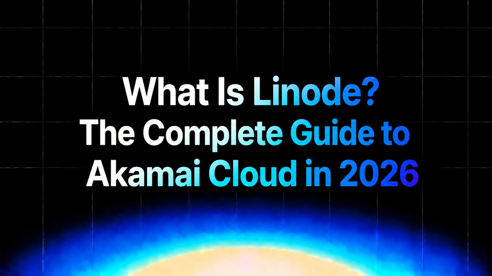 img of What Is Linode? The Complete Guide to Akamai Cloud in 2026