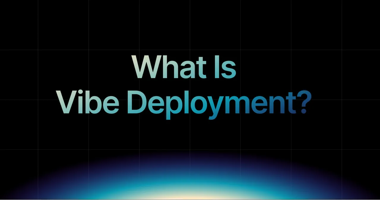 img of What Is Vibe Deployment? The AI Way to Ship Any App Without DevOps
