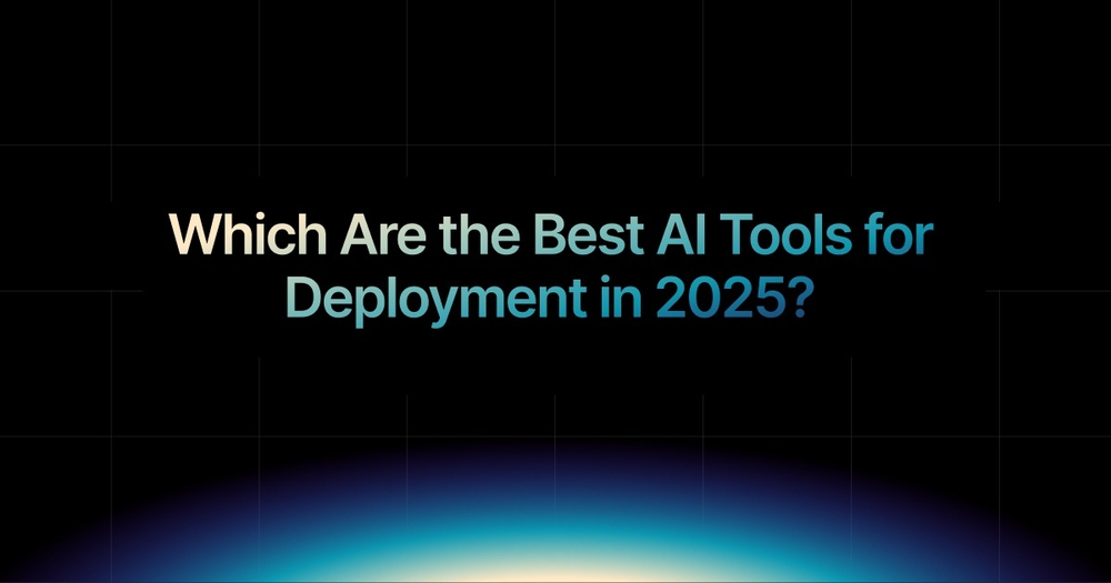 img of Which Are the Best AI Tools for Deployment in 2025?