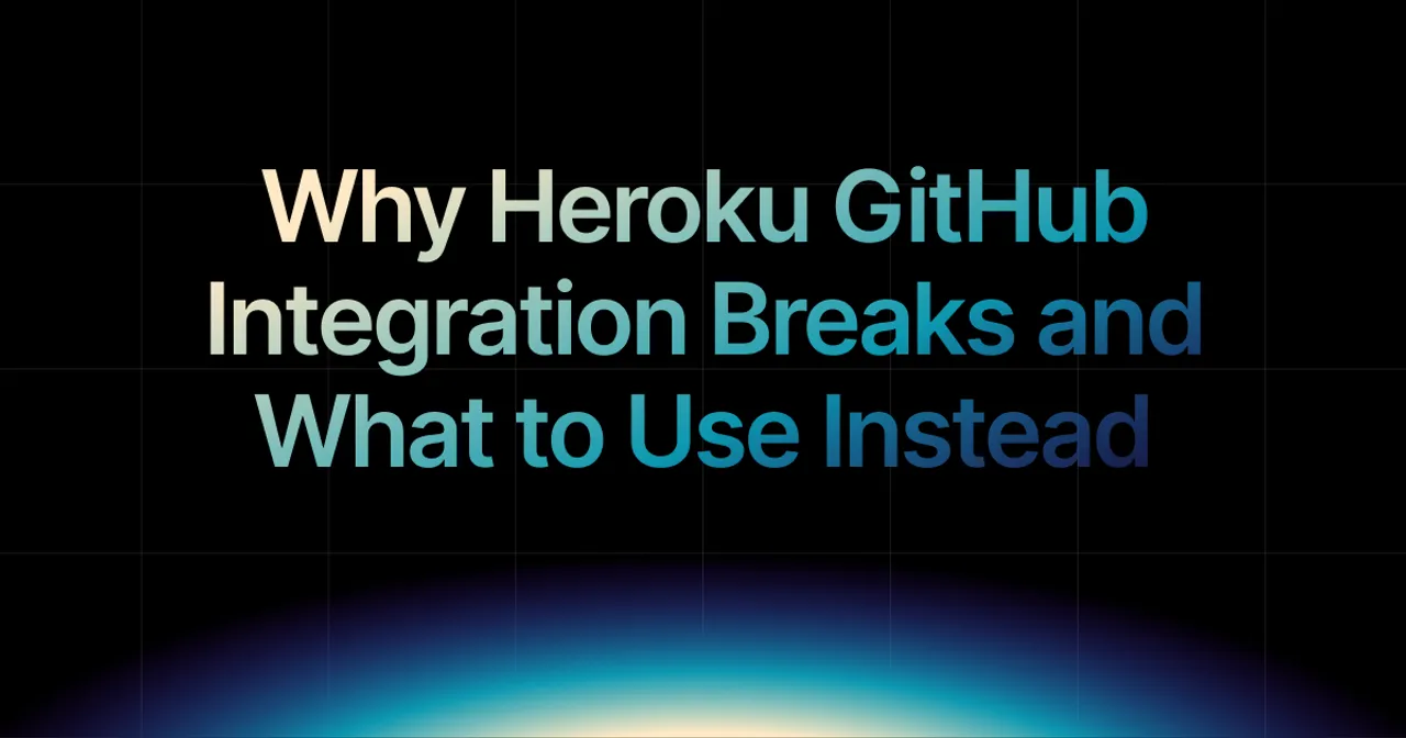 img of Why Heroku GitHub Integration Breaks and What to Use Instead