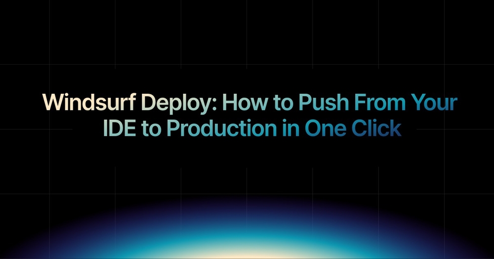 img of Windsurf Deploy: How to Push Your Code From IDE to Production in One Click