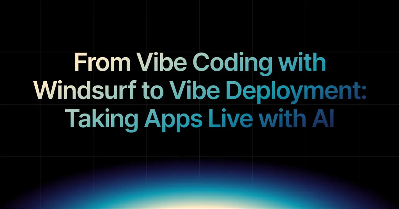 img of From Vibe Coding with Windsurf to Vibe Deployment: Get apps live now
